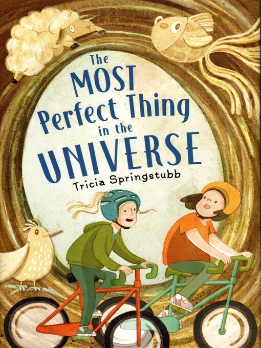 Title details for The Most Perfect Thing in the Universe by Tricia Springstubb - Available